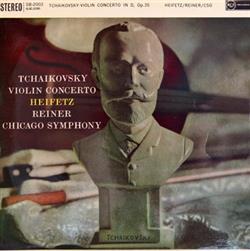 Download Tchaikovsky, Heifetz, Chicago Symphony Orchestra, Reiner - Concerto For Violin In D Major