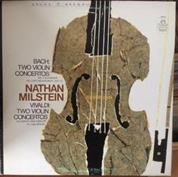 Download Bach Vivaldi Nathan Milstein - Bach Two Violin Concertos No 1 In A Minor No 2 In E Major Bwv 10412 Nathan Milstein Vivaldi Two Violin Concertos In D Minor And A Major F I Nos 28 39